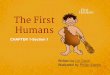 The First Humans - RED 6wvmsred6.weebly.com/uploads/8/6/9/3/8693332/chapter_1...The First Humans CHAPTER 1-Section 1 Written by Lin Donn Illustrated by Phillip Martin 65 Million Years