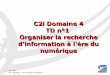 C2i Domaine 4 TD n°1 Organiser la recherche d'information à l'ère …lim.univ-reunion.fr/staff/rnoordal/media/C2i/TP/D4-TD1.pdf · • D4.4 Organiser une veille informationnelle