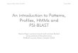 An introduction to Patterns, Profiles, HMMs and PSI-BLAST · An introduction to Patterns, Profiles, HMMs and PSI-BLAST ... EMBnet Course, Basel, October 2003 . Patterns, Profiles,