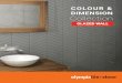 COLOUR & DIMENSION Collection - Olympia Tile...15.2 x 15.2 cm CODE: QT.CD.OLV.0606.BR All items shown in this document are part of Olympia’s stocking program For secial orders lease