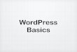 WordPress Basics - Roosevelt CS & Web Design › 2011 › 09 › ... · WordPress Basics. WordPress Basics Dashboard Themes Pages Posts Edit Menus. Dashboard. Themes. Pages. Posts