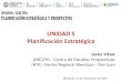 UNIDAD 5 Planificación Estratégica€¦ · 1 Mendoza, 12 de Noviembre de 2013 UNIDAD 5 Planificación Estratégica Javier Vitale UNCUYO - Centro de Estudios Prospectivos INTA -