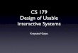 CS 179 Design of Usable Interactive Systemscdn.cs50.net/2009/fall/lectures/11/CS179.pdf · Bloglines FeedBurner- Projectspaces Yub.com Spot Runn& 90bbnoom Gcast PANDORA 100k late