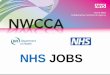 NHS JOBS - NHS Employers/media/Employers... · AGENDA 1. Introduction and welcome 2. Housekeeping 3. Briefing - NHS Jobs - Scope - Objectives - Procurement process 5. Question and