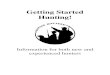 Getting Started Hunting! · PDF file Getting Started Hunting! Information for both new and experienced hunters. 2 ... Deer Hunting (basic equipment) .....pages 24-27 7) Deer Hunting
