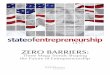 Zero Barriers - Innovation · There is a big gap between today’s world and a future in which zero barriers to start a business are a reality. At the same time, these mega trends—affecting