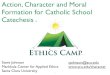 Action, Character and Moral Formation for Catholic …...Action, Character and Moral Formation for Catholic School Catechesis a 1 Can we impact the character of our students? My students?