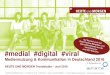 #medial #digital #viral - HEUTEUNDMORGEN · Nutzung von Medien und Kommunikationswegen allgemein, im Tagesverlauf sowie im Vergleich von 2010 und 2016 Detaillierte Analyse von klassischen