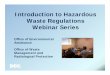 Introduction to Hazardous Waste Regulations Webinar Series › documents › deq › 1-21-14_haz... · Hazardous Waste Manifests 2013 RULE CHANGE!! Generator copies of the manifests