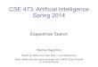 CSE 473: Artificial Intelligence Spring 2014 › courses › cse473 › ... · CSE 473: Artificial Intelligence Spring 2014 ... Which Algorithm? Optimal A* Tree Search! A heuristic