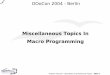 Miscellaneous Topics In Macro Programming · Andrew Pitonyak - OpenOffice.org Marketing Project - Slide 1 OOoCon 2004 - Berlin Miscellaneous Topics In Macro Programming
