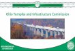 Ohio Turnpike and Infrastructure Commission...became effective on July 1, 2013. • Changed the Ohio Turnpike Commission’s name to the Ohio Turnpike and Infrastructure Commission