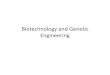 Biotechnology and Genetic Engineering ... Mar 01, 2013 ¢  Genetic Engineering ¢â‚¬¢ Genetic engineering