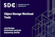 Object Storage Workload Tools - SNIA · 2019 Storage Developer Conference. © Red Hat. All Rights Reserved. 1 Object Storage Workload Tools. John Harrigan Performance and Scale Engineering,