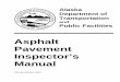 Asphalt Pavement Inspector's Manual - Alaskadot.alaska.gov/.../asphalt_inspect_man.pdfThe information currently available on asphalt paving would fill a small library. Furthermore,