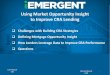 Using Market Opportunity Insight to Improve CRA Lending...Using Market Opportunity Insight to Improve CRA Lending 1 ... manner requirements imposed by federal and state fair lending