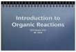 Organic Reactions Handout - UCI Sitessites.uci.edu › ... › 2011 › 04 › Organic-Reactions-Handout.pdforganic reactions GChem Reaction Categories In general chemistry we had