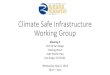 Climate Safe Infrastructure Working Groupresources.ca.gov/CNRALegacyFiles/wp-content/...(A) Integrating scientific knowledge of projected climate change impacts into state infrastructure