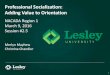 Professional Socialization: Adding Value to Orientation · 3/2/2017  · What is Professional Socialization? 3 Professional Socialization: Act of orienting oneself to a profession