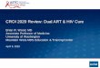 CROI 2020 Review: Dual ART & HIV Cure · 4/9/2020  · •Negative HIV DNA/RNA in CSF, gut tissue, & semen •Low-level HIV DNA “fossils” in LN’s and CD4 memory T cells •Absent