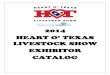 LIVESTOCK SHOW EXHIBITOR CATALOG · 2014 Heart O’ Texas Livestock Show 2 2014 Heart O’ Texas Livestock Show Exhibitor Catalog Table of Contents Table of Contents 