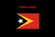 Timor-Lestemoodle.aelourinha.pt › pluginfile.php › 21596 › mod... · Timor-Leste • Timor-Leste, oficialmente República Democrática de Timor-Leste (em tétum: Timor Lorosa'e,