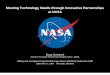 Meeting Technology Needs through Innovative Partnerships ... · Meeting Technology Needs through Innovative Partnerships at NASA. NASA Explores For Answers That Power Our Future Inspire