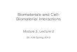 Biomaterials and Cell- Biomaterial Interactions€¦ · • Cell-material interactions can be (+), (-), or neutral.! • Hydrogels are useful for soft tissue engineering: similar