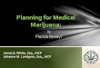 Planning for Medical Marijuana · 27 States including Washington, D.C. have legalized or decriminalized medical marijuana 4 States including Washington, D.C. have legalized recreational