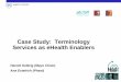 Case Study: Terminology Services as eHealth Enablers · 2015-11-09 · Case Study: Terminology Services as eHealth Enablers . Who are we? • Phast • Association of French Healthcare