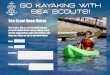 Go Kayaking with Sea Scouts! · Go Kayaking with Sea Scouts! Sea Scout Open House Sea Scouts, BSA is a co-ed youth boating program where teens can go sailing, learn marine engineering,