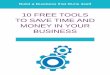 10 FREE TOOLS TO SAVE TIME AND MONEY IN YOUR BUSINESS · MAILCHIMP Everyone! Keeping in touch with your clients is key Aweber, Constant Contact, Campaign monitor Keeping in touch