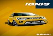 TURN IT UP · TURN IT UP Want to stand out from the crowd? Drive the only super compact SUV, the new Suzuki Ignis. Fun, functional, and unique, the Ignis is as comfortable in the