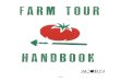 farm tour handbook - Network · FARM TOUR HANDBOOK This resource was created in response to the New Brunswick Organic Strategic Plan’s (2010) suggestion that farmers meet the strategic