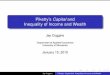 Piketty's Capital and Inequality of Income and Wealth · 2018-03-06 · Piketty’s historical account in a nutshell Except for 1910–1950, r >g has been true throughout history