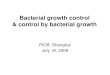 Bacterial growth control & control by bacterial growth · • growth Carbon + Nitrogen biomass doubling time: 20 min to > 500 min depending on nutrient • survival – coping with
