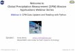 Welcome to Global Precipitation Measurement … › sites › default › files › document_files...GPM Applications Webinar - 4 September 13,, 2016 Welcome to Global Precipitation