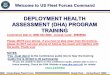 DEPLOYMENT HEALTH ASSESSMENT (DHA) PROGRAM TRAINING · DEPLOYMENT HEALTH ASSESSMENT (DHA) PROGRAM TRAINING 1 Conference Dial-in: (866) 623-5860 Access Code: 6695964# Please MUTE your