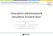 Interaktív alkalmazások készítése Scratch-benszentendre.coderdojo.hu/wp-content/uploads/scratch-interaction-201… · Interaktív alkalmazások készítése Scratch-ben Ismétlés