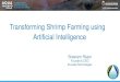 Transforming Shrimp Farming using Artificial Intelligenceaquaexpoguayaquil.cna-ecuador.com/wp-content/uploads/... · 2019-11-05 · Feeding Patterns during White Feces • High Feed