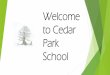 Welcome to Cedar Park School. · This is the classroom Bug Rug that you will sit on during our group times. ... covered area. This is our outside covered learning area, ... We have