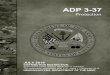 Protection - United States Army · ADP 3-37 provides guidance on protection and the protection warfighting function. It establishes the protection principles for commanders and staffs