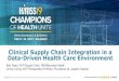 Clinical Supply Chain Integration in a Data-Driven …...1 Clinical Supply Chain Integration in a Data-Driven Health Care Environment Bob Taylor, SVP Supply Chain, RWJBarnabas Health