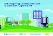 Bringing embodied carbon upfront - buildup.eu › ... › worldgbc_bringing_embodied_carbon_up… · World Green Building Council The World Green Building Council (WorldGBC) is a