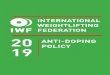 INTERNATIONAL WEIGHTLIFTING FEDERATION 20 IWF ANTI-DOPING POLICY 2019 / 5 ARTICLE 1 DEFINITION OF DOPING Doping is defined as the occurrence of one or more of the anti-doping rule