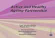 Active and Healthy Ageing Partnership › ... › uploads › 2009 › 10 › P._Wintlev-Jensen_EIP_Healthy… · ICT & Ageing Deployment/Validation Pilots in CIP Programme Demand-side