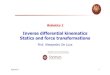Inverse differential kinematics Statics and force …deluca/rob1_en/rob1_en_2014-15/12...Inverse differential kinematics Statics and force transformations Prof. Alessandro De Luca
