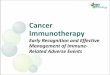 Cancer Immunotherapyd2qrtshcpf0x30.cloudfront.net/nodes/187/IO Grand Rounds.pdf · 2017-05-18 · Cancer Immunotherapy Early Recognition and Effective Management of Immune-Related