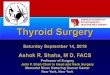 Shaha’s Aphorisms - AHNS · Minimally Invasive Thyroid Surgery •Majority of thyroid surgery in the U.S. is performed for proven or suspected malignancy •Paratracheal and nodal
