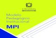 Modelo Pedagógico Institucional UNICATÓLICA · 2020-04-20 · 2. l proceso de construcción del Modelo Pedagógico 15 2. Proceso de construcción del Modelo Pedagógico Contexto